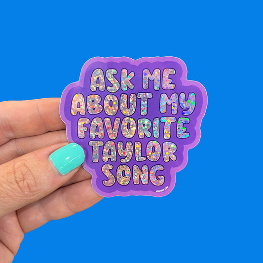 Ask Me About My Favorite Taylor Song Sticker