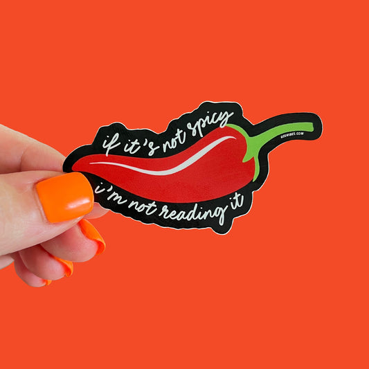If It's Not Spicy I'm Not Reading It Sticker