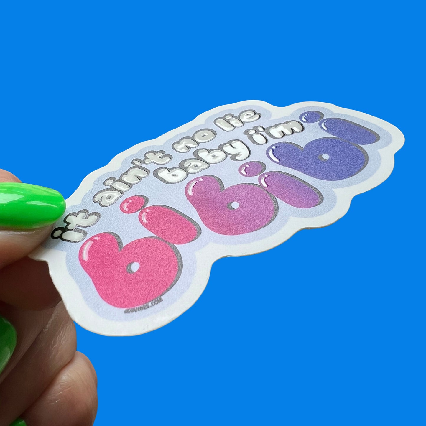 It Ain't No Lie Baby I'm Bi Bi Bi Sticker