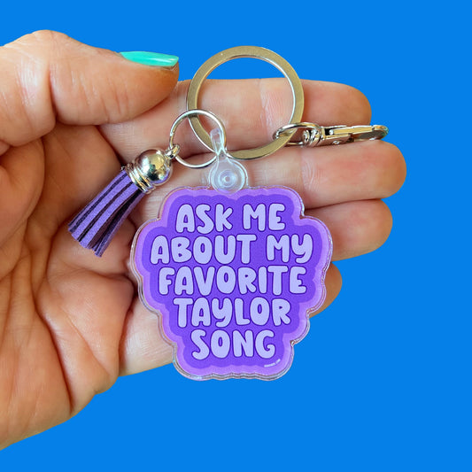 Ask Me About My Favorite Taylor Song Acrylic Keychain
