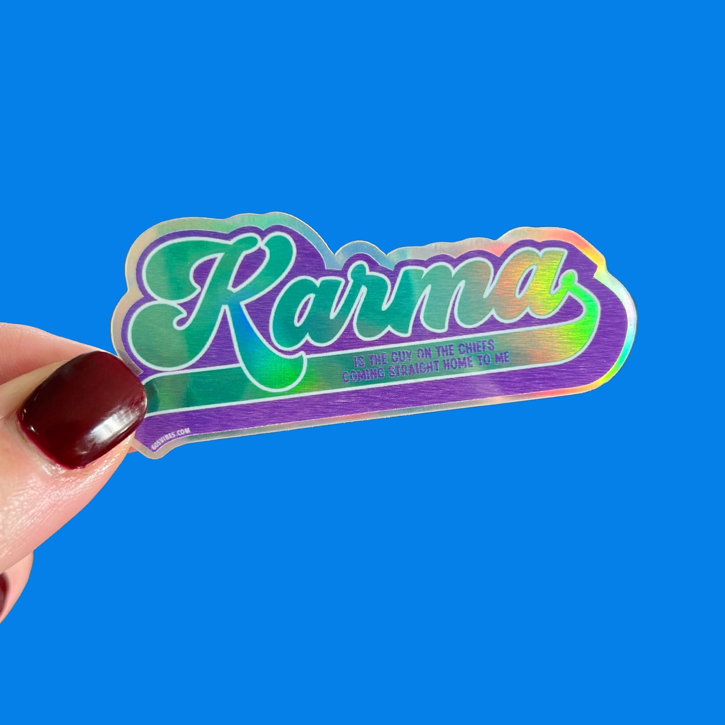 Karma is the Guy on the Chiefs Coming Straight Home To Me Sticker
