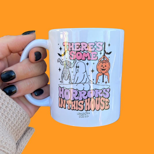 There's Some Horrors in This House Mug