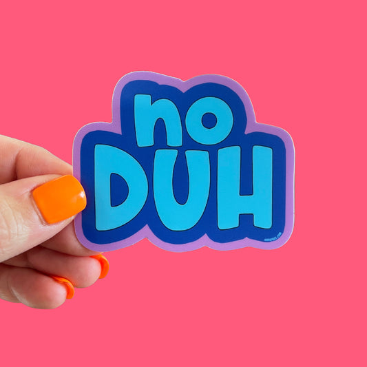 No Duh Sticker