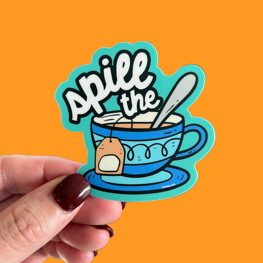 Spill the Tea Sticker