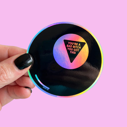 You're a Bad Bitch Magic 8 Ball Sticker