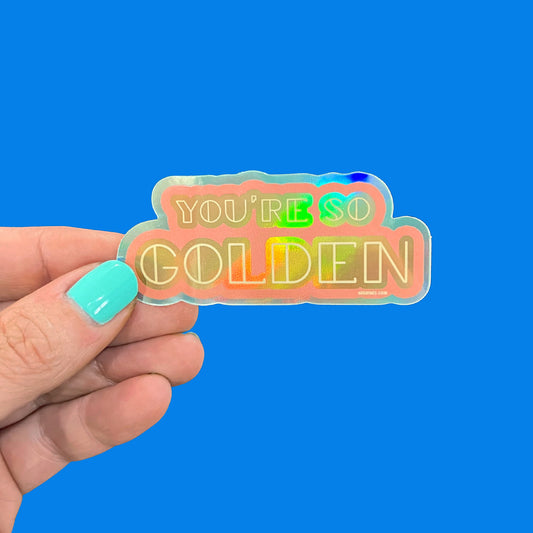 You're So Golden Sticker