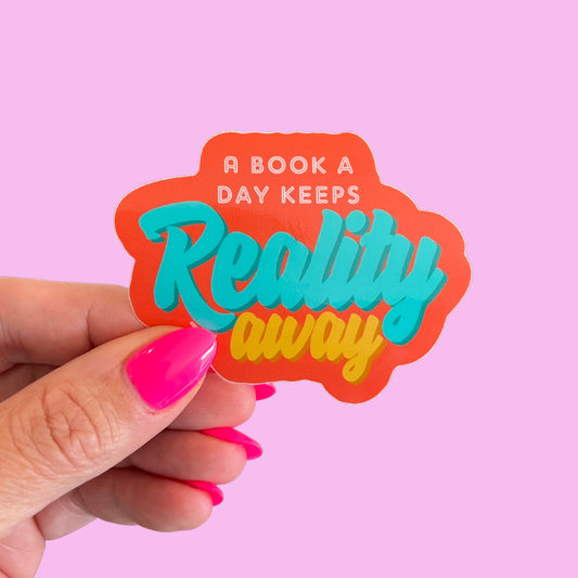 A Book a Day Keeps Reality Away Sticker