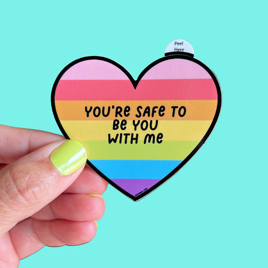 You're Safe to be You with Me Sticker