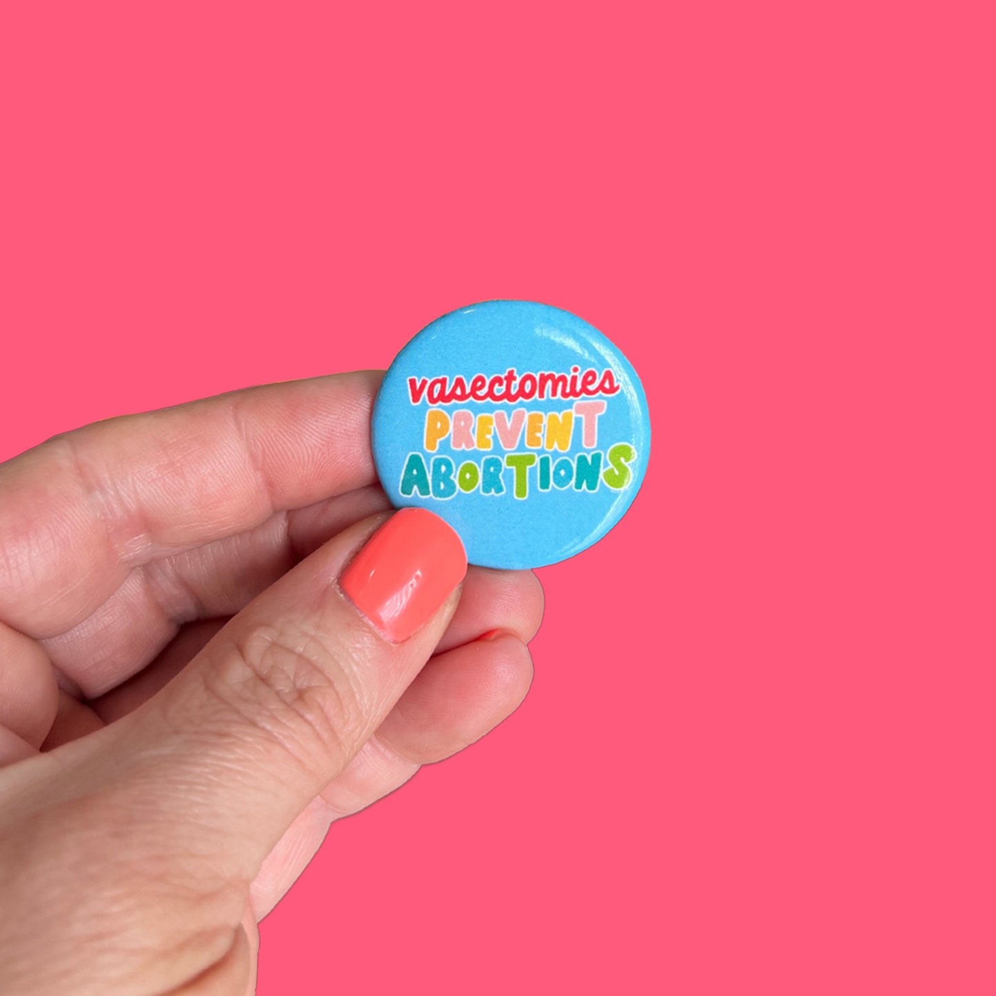 Vasectomies Prevent Abortions Button