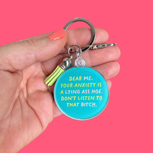 Your Anxiety is a Lying Ass Hoe Acrylic Keychain