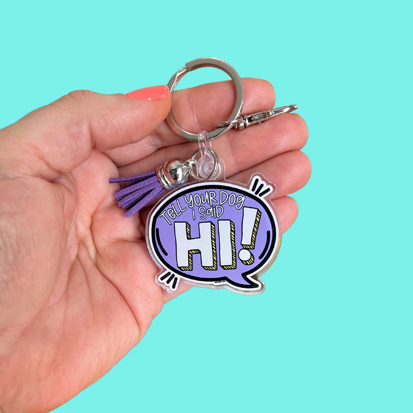 Tell Your Dog I Said Hi! Acrylic Keychain