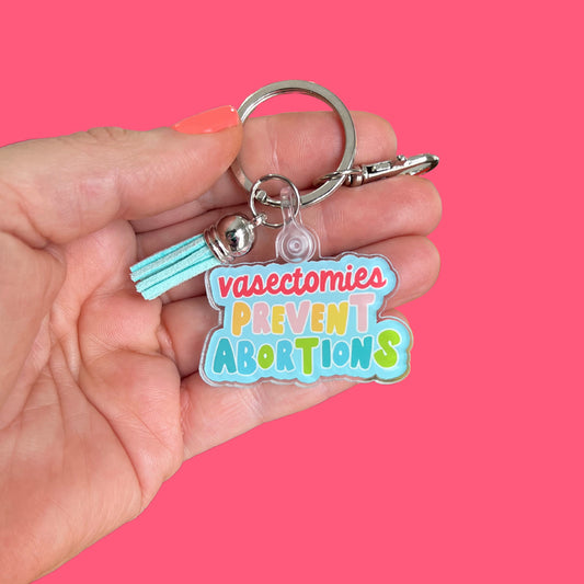 Vasectomies Prevent Abortions Acrylic Keychain