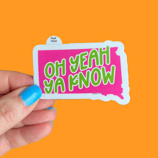 "South Dakota Says" Series: Oh Yeah Ya Know Sticker