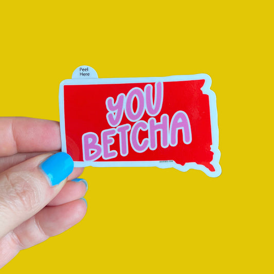"South Dakota Says" Series: You Betcha Sticker