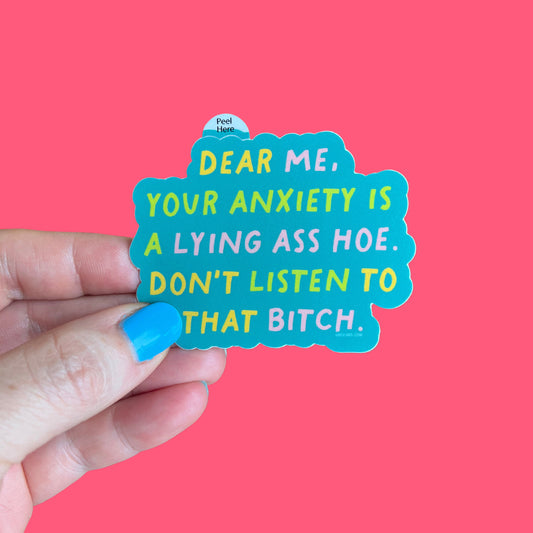 Your Anxiety is a Lying Ass Hoe Sticker