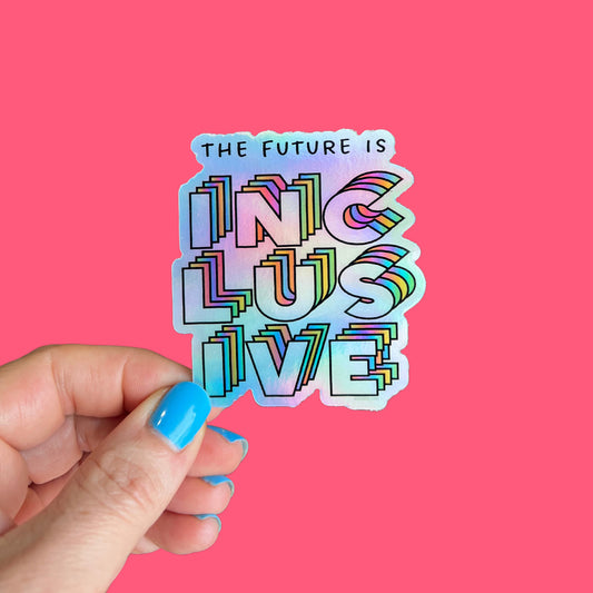 The Future is Inclusive Sticker
