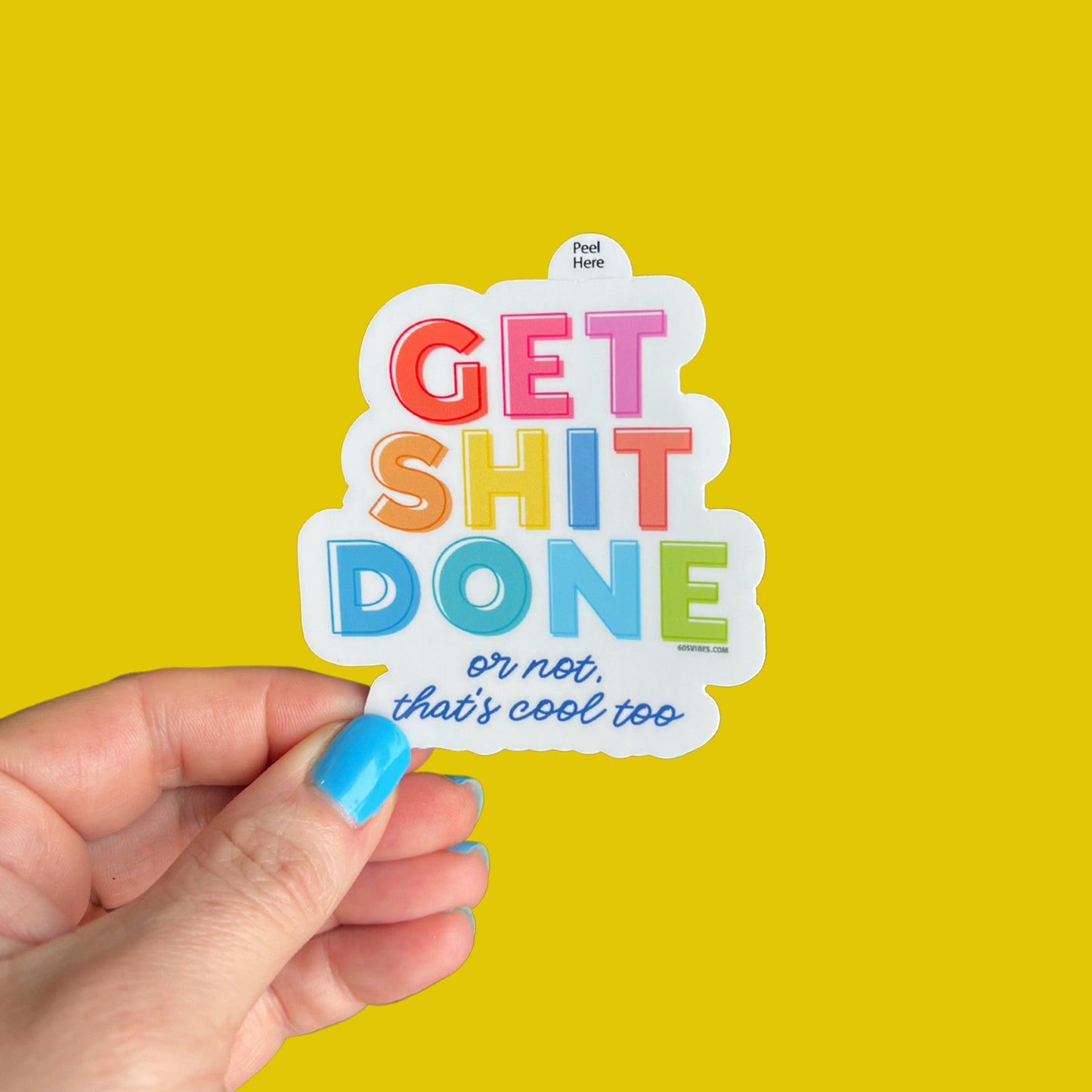 Get Shit Done .. Or Not Sticker