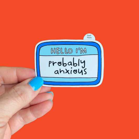 Hello I'm Probably Anxious Sticker