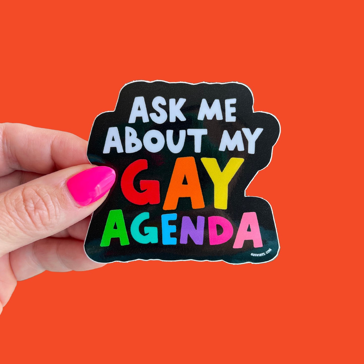 Ask Me About My Gay Agenda Sticker