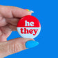 He/They Pronoun Button