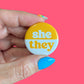 She/They Pronoun Button