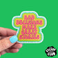 Bad Decisions Make Great Stories Sticker