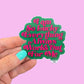 I am So Lucky Everything Always Works Out For Me Sticker