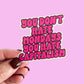 You Don't Hate Mondays You Hate Capitalism Sticker