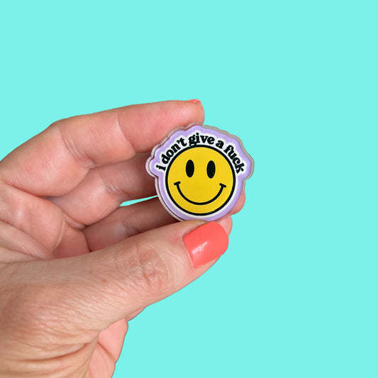 Smiley Series: I Don't Give a Fuck Acrylic Pin