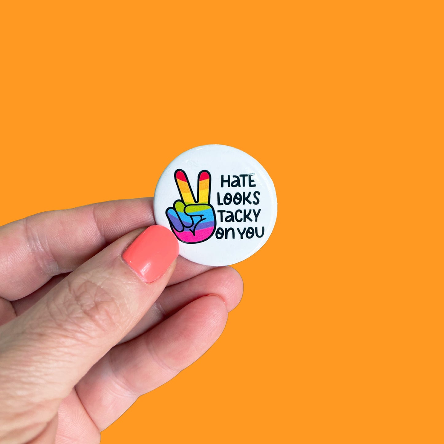 Hate Looks Tacky On You Button
