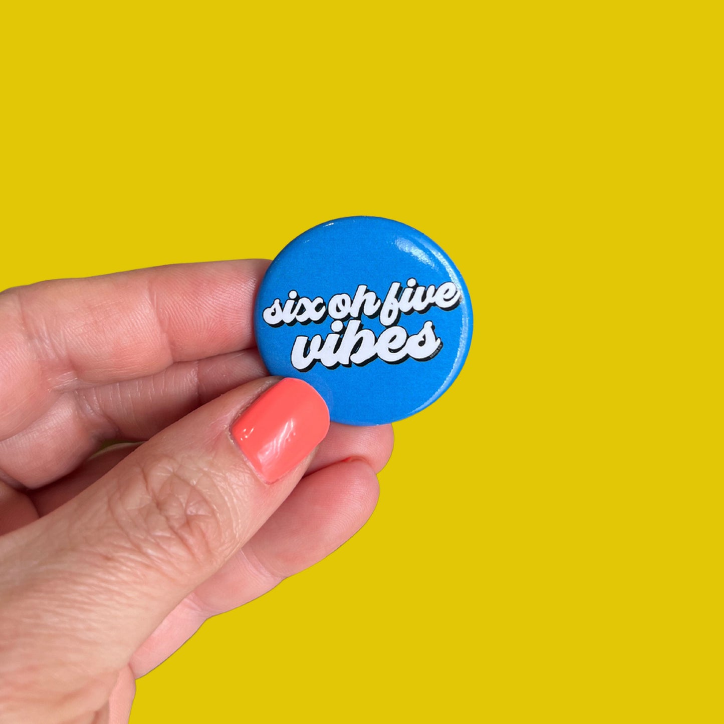 Six Oh Five Vibes Button - Blue
