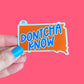 "South Dakota Says" Series: Dontcha Know Sticker
