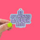 Be Authentic as Fuck Babe Sticker