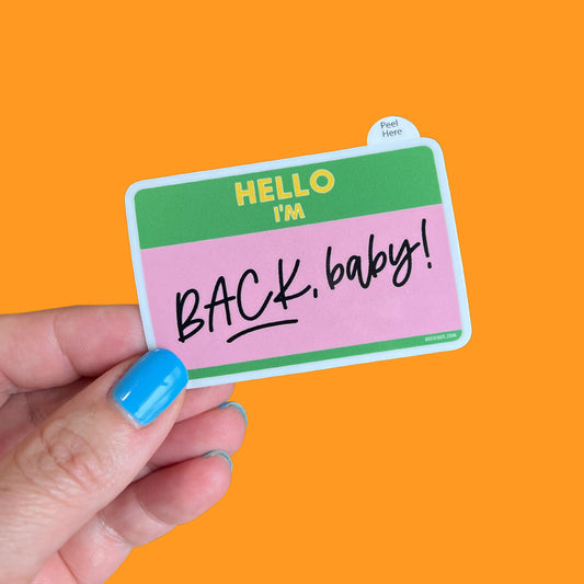 Hello I'm Back, Baby! Sticker