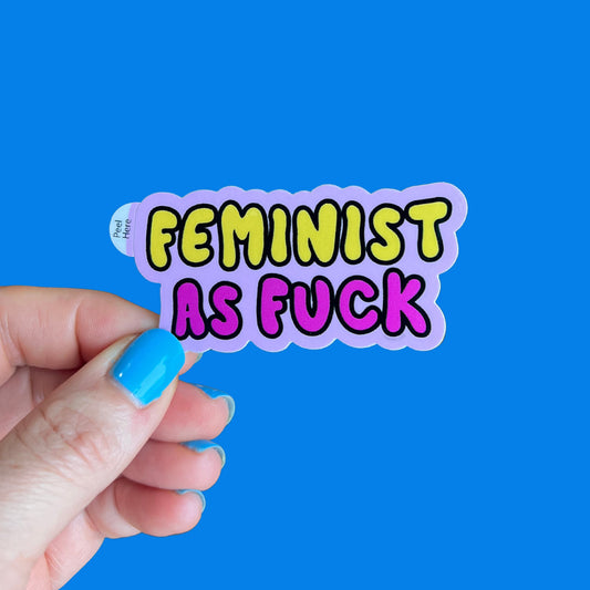 Feminist as Fuck Sticker