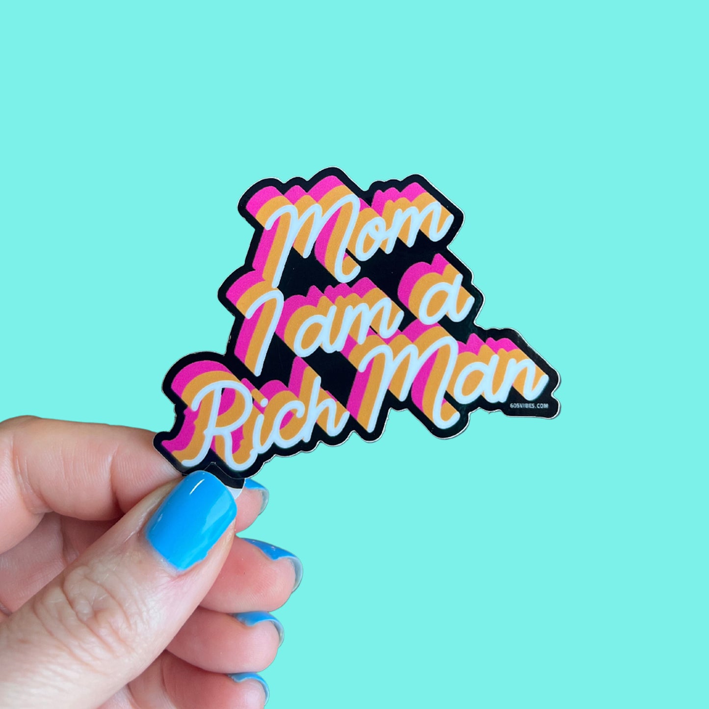 Mom I am a Rich Man Sticker