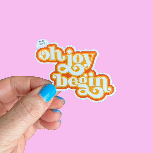 Oh Joy Begin Sticker