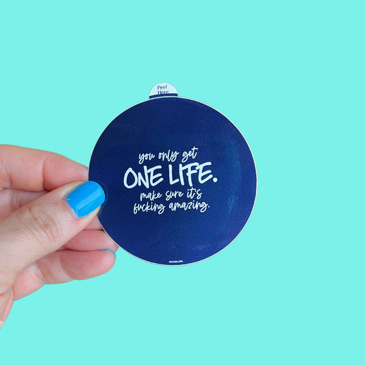 You Only Get One Life Sticker