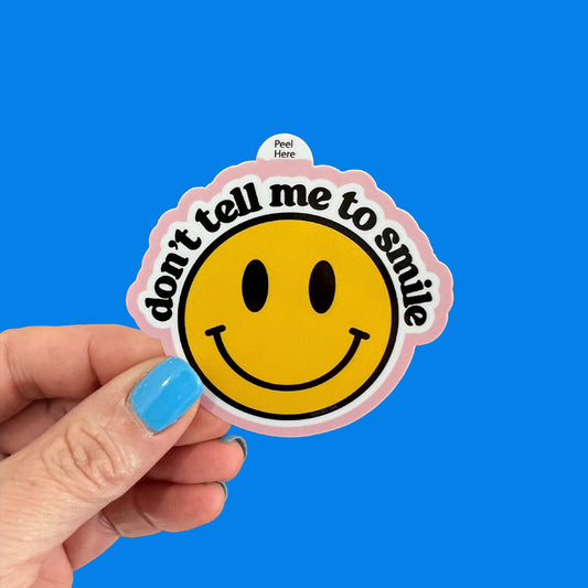 Smiley Series: Don't Tell Me to Smile Sticker